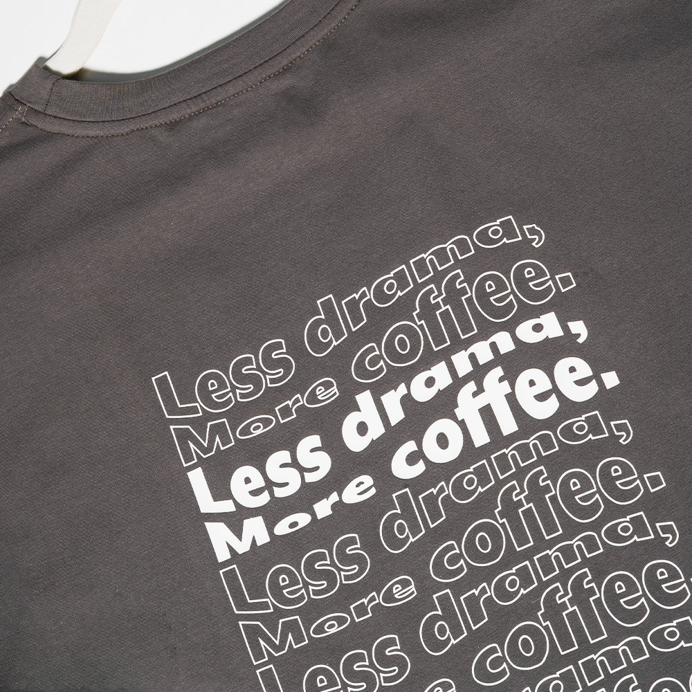 Less Drama More coffee - Grey T-shirt