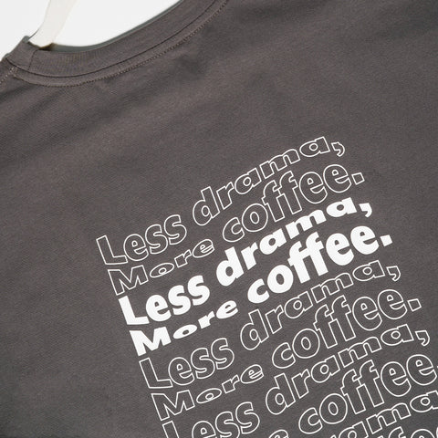 Less Drama More coffee - Grey T-shirt